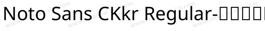 Noto Sans CKkr Regular字体转换